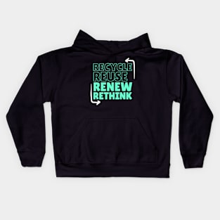 Recycle Reuse Renew Rethink  Don't Be Trashy Respect Your Mother Nature Kids Hoodie